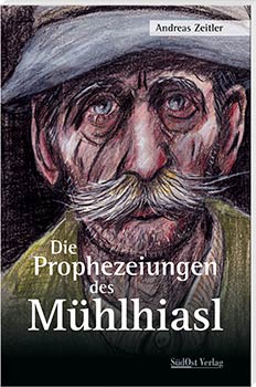 Die Prophezeiungen des Mühlhiasl - Cover